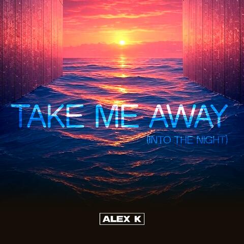Take Me Away (Into the Night)