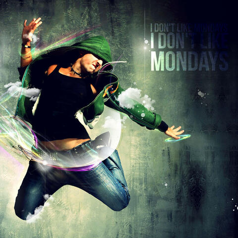 I Don't Like Mondays