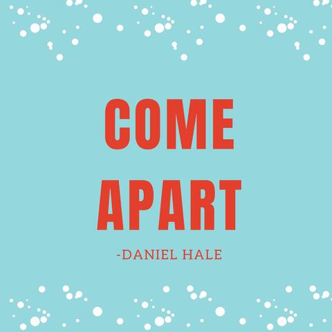 Come Apart