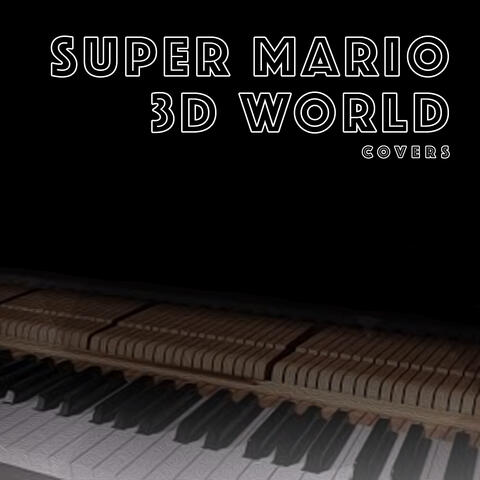 Super Mario 3D World Piano Covers