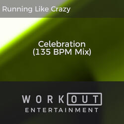 Celebration (135 BPM Mix)
