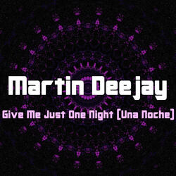 Give Me Just One Night (Una Noche)