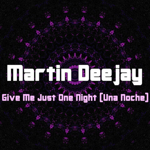 Give Me Just One Night (Una Noche)