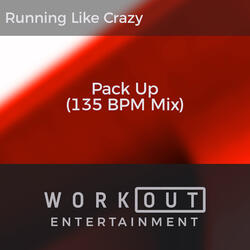 Pack Up (135 BPM Mix)