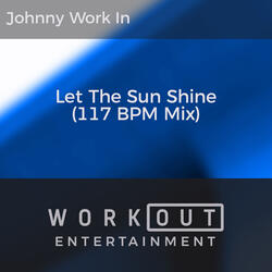 Let the Sun Shine (117 BPM Mix)