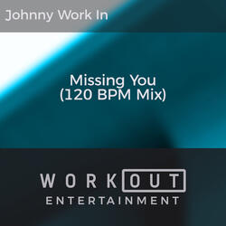 Missing You (120 BPM Mix)