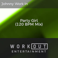 Party Girl (120 BPM Mix)