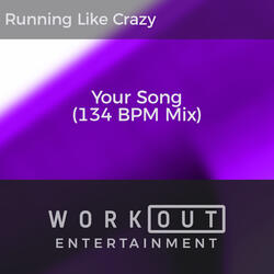 Your Song (134 BPM Mix)