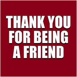 Thank You for Being a Friend