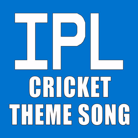 IPL Cricket Theme Song
