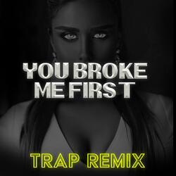 You Broke Me First