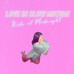 Love in Slow Motion