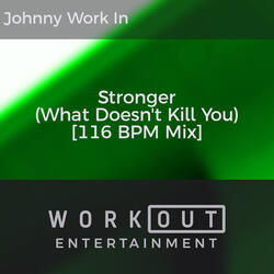 Stronger (What Doesn't Kill You) [116 BPM Mix]
