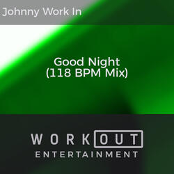 Good Night (118 BPM Mix)
