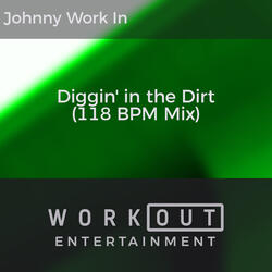Diggin' in the Dirt (118 BPM Mix)