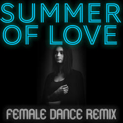 Summer of Love (Female Dance Remix)