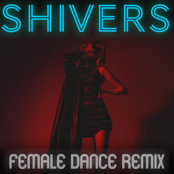 Shivers (Female Dance Remix)
