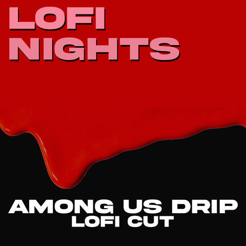 Among Us Drip (Lofi Cut)