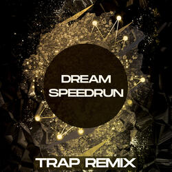 Dream Speedrun (Minecraft Trap Remix)