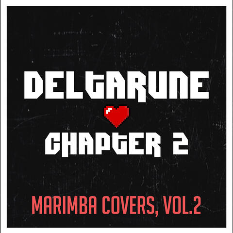 Deltarune, Chapter 2 (Marimba Covers, Vol. 2)
