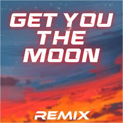 Get You the Moon