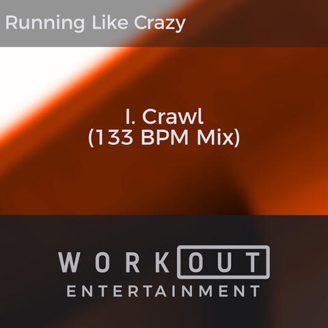 I. Crawl (133 BPM Mix)
