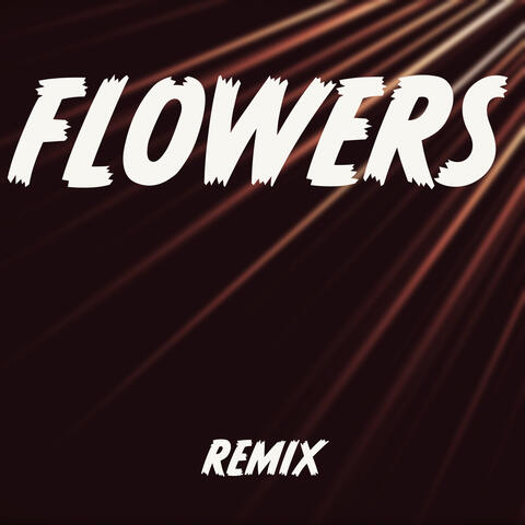 Flowers (Remix)