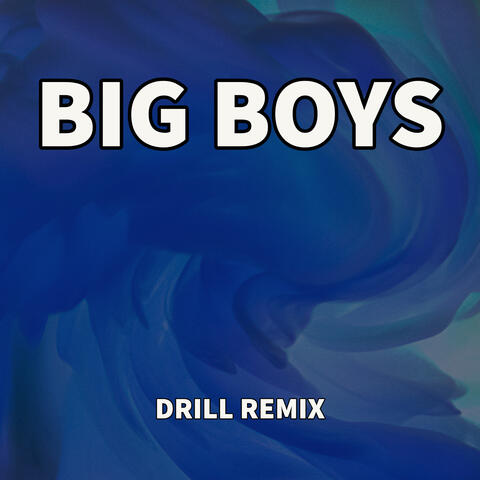 Big Boy (Drill Remix)
