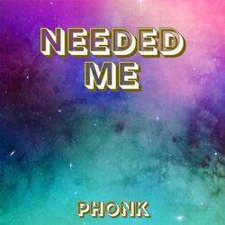 Needed Me (Phonk)