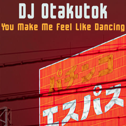 You Make Me Feel Like Dancing