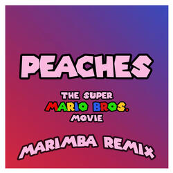 Peaches (From "The Super Mario Bros. Movie") [Marimba Remix]