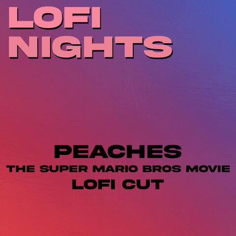 Peaches (From "The Super Mario Bros. Movie") [Lofi Cut]