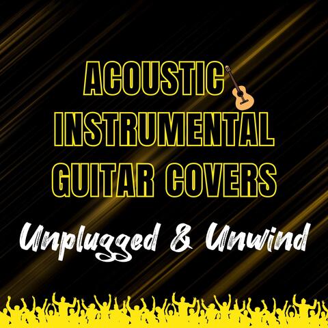 Acoustic Instrumental Guitar Covers: Unplugged & Unwind