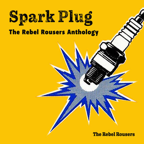 Spark Plug: The Rebel Roursers Anthology