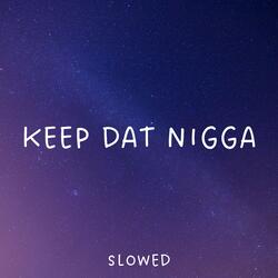 Keep Dat Nigga