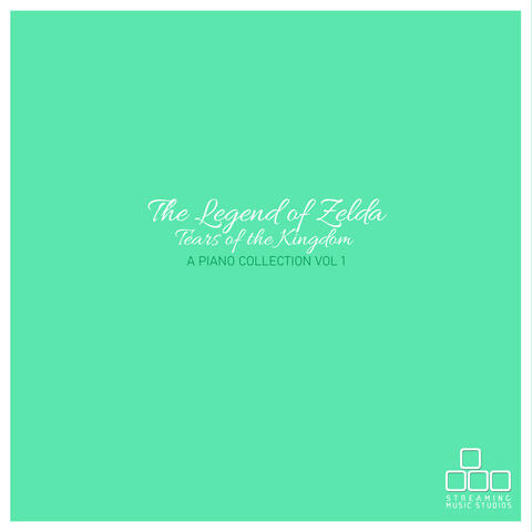 The Legend of Zelda: Tears of the Kingdom - A Piano Collection, Vol. 1