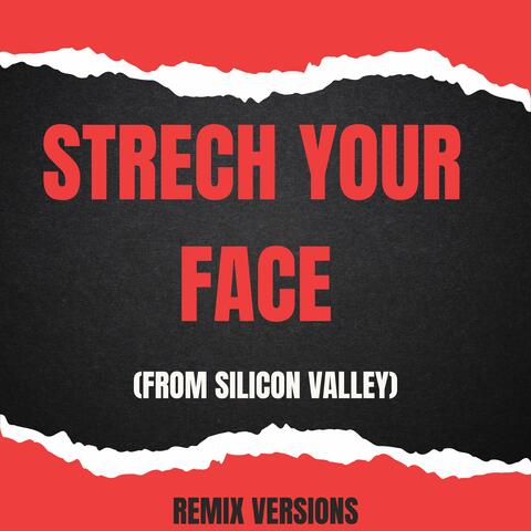 Stretch Your Face (Title Theme from "Silicon Valley")