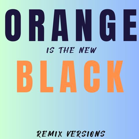 You've Got Time (Orange Is the New Black Main Theme)