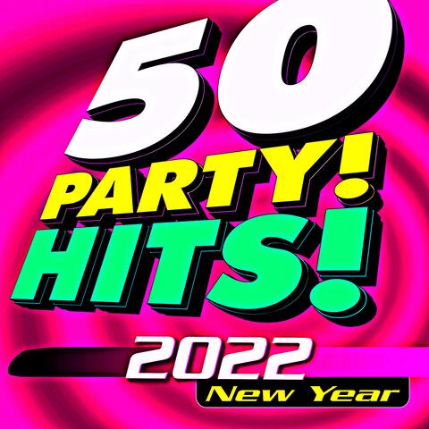 50 Party Hits! New Year 2022