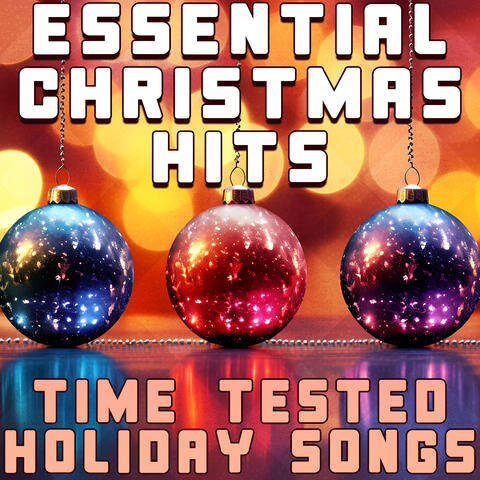 Essential Christmas Hits (Time Tested Holiday Songs)