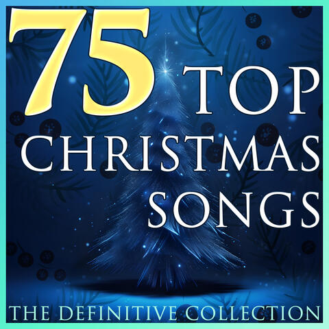75 Top Christmas Songs (The Definitive Collection)