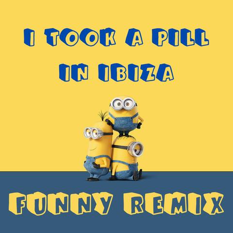 I Took a Pill in Ibiza