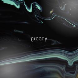 Greedy