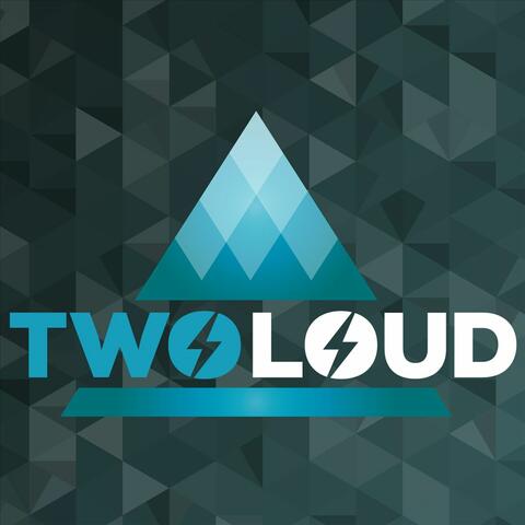 twoloud