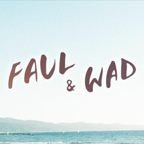 Faul & Wad