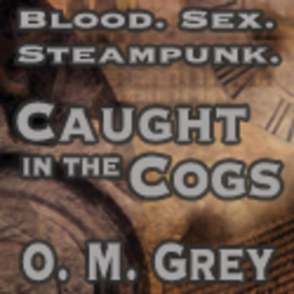 Podcasts – Caught in the Cogs