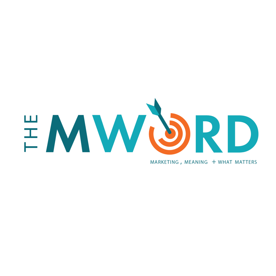 The M Word - Marketing, Meaning + What Matters