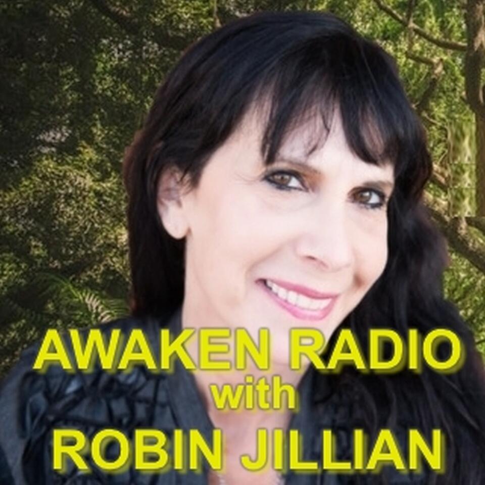 Awaken Radio with Robin Jillian