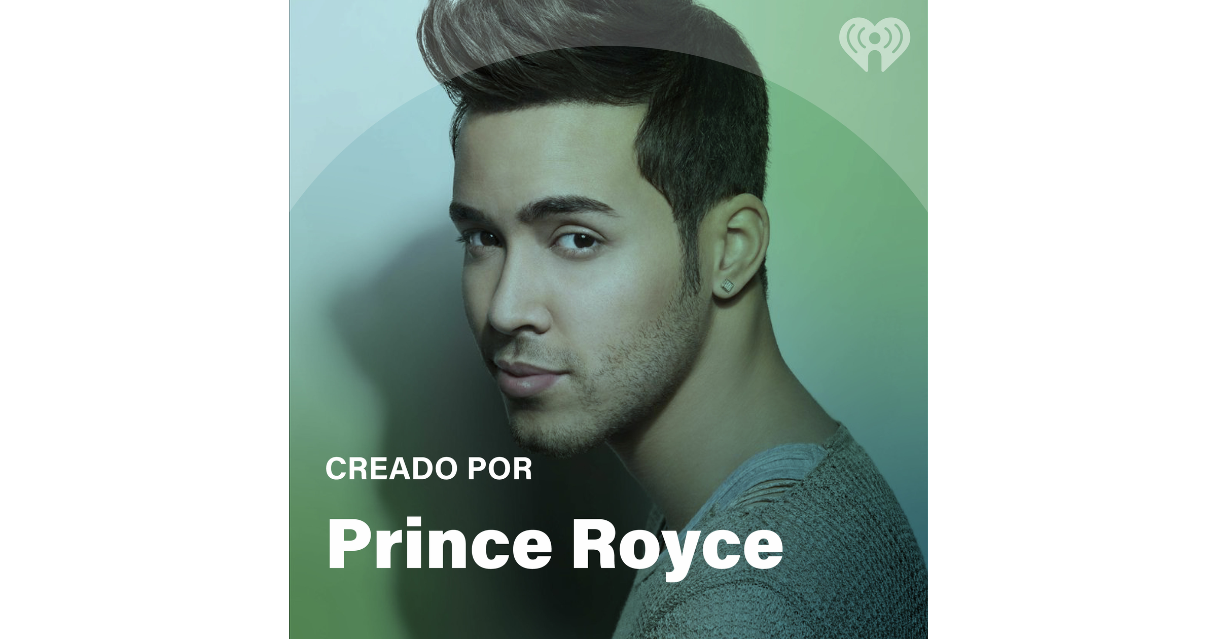 Creado Por: Prince Royce | iHeartRadio