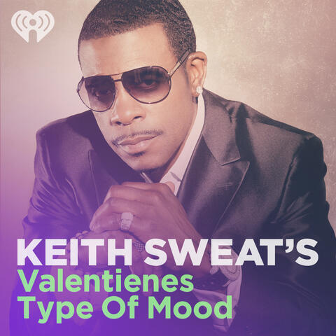 Keith Sweat: A Valentine's Type of Mood